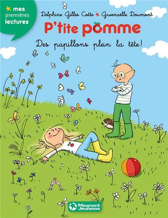 Couverture du livre « P'tite Pomme t.7 ; des papillons plein la tête ! » de Gwenaelle Doumont et Delphine Gilles-Cotte aux éditions Magnard