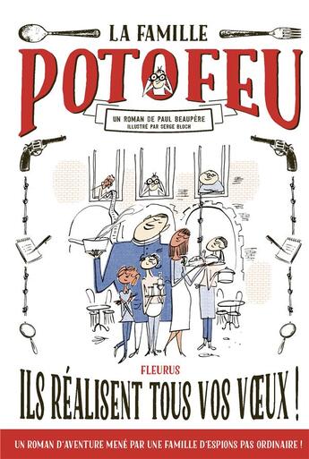 Couverture du livre « La famille Potofeu Tome 1 : ils réalisent tous vos voeux ! » de Serge Bloch et Paul Beaupere aux éditions Fleurus