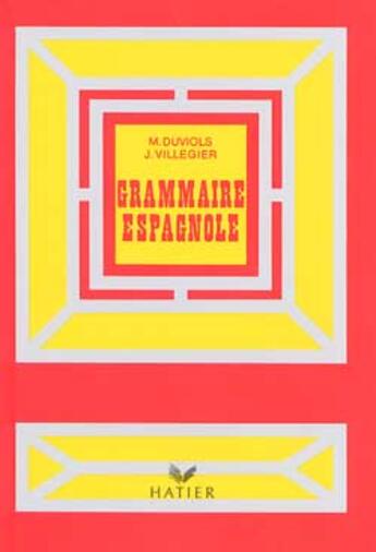 Couverture du livre « Grammaire Espagnole » de Vincent Duviols et J Villegier aux éditions Hatier