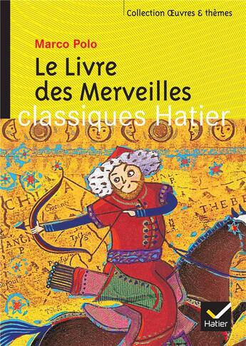 Couverture du livre « Le livre des merveilles » de Evelyne Ballanfat et Marco Polo et Potelet, Helene, Decote, Georges aux éditions Hatier