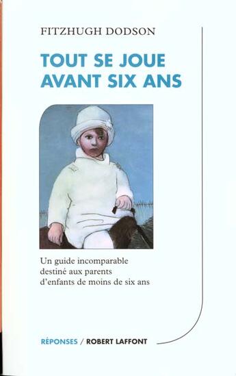 Couverture du livre « Tout Se Joue Avant Six Ans » de Fitzhugh Dodson aux éditions Robert Laffont