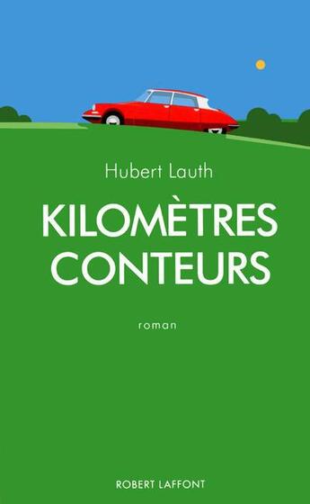 Couverture du livre « Kilomètres conteurs » de Hubert Lauth aux éditions Robert Laffont