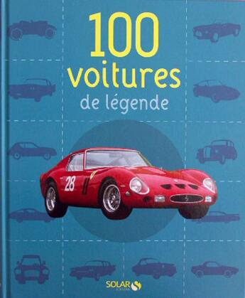 Couverture du livre « 100 voitures de légende » de  aux éditions Solar