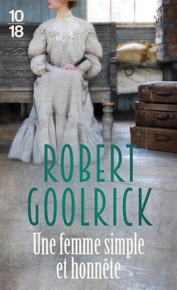 Couverture du livre « Une femme simple et honnête » de Robert Goolrick aux éditions 10/18