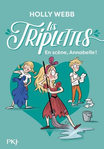 Couverture du livre « Les Triplettes t.5 ; en scène, Annabelle ! » de Holly Webb aux éditions Pocket Jeunesse