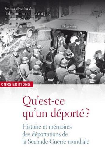 Couverture du livre « Qu'est-ce qu'un déporté ? » de Tal Bruttmann et Laurent Joly aux éditions Cnrs