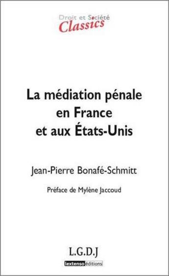 Couverture du livre « La médiation pénale en France et aux États-Unis » de Bonafe-Schmitt J-P. aux éditions Lgdj