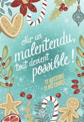 Couverture du livre « Sur un malentendu, tout devient possible ! 11 auteurs, 11 histoires » de  aux éditions J'ai Lu