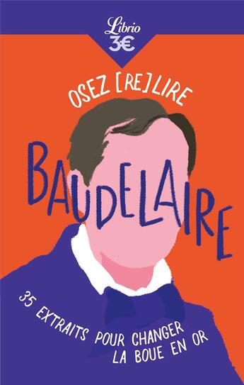 Couverture du livre « Osez (re)lire Baudelaire : 35 extraits pour changer la boue en or » de Elise Benchimol aux éditions J'ai Lu