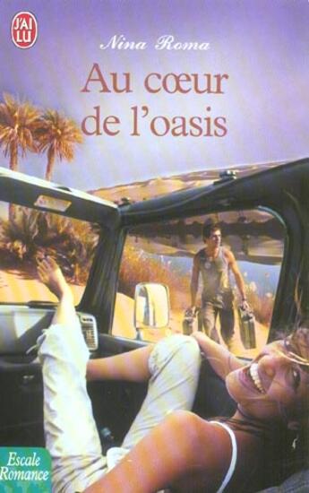 Couverture du livre « Au coeur de l'oasis » de Nina Roma aux éditions J'ai Lu