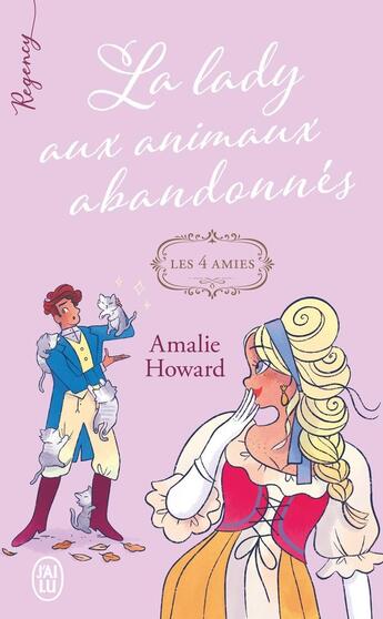 Couverture du livre « Les 4 amies : La lady aux animaux abandonnés » de Amalie Howard aux éditions J'ai Lu