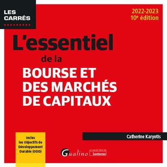 Couverture du livre « L'essentiel de la bourse et des marchés de capitaux : inclus les objectifs de développement durable (ODD) (10e édition) » de Catherine Karyotis aux éditions Gualino