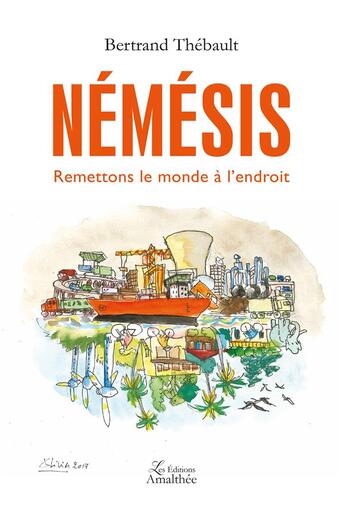 Couverture du livre « Nemesis remettons le monde à l'endroit » de Bertrand Thebault aux éditions Amalthee