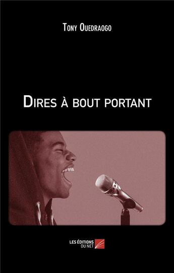 Couverture du livre « Dires a bout portant » de Ouedraogo Tony aux éditions Editions Du Net