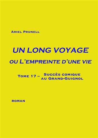 Couverture du livre « Un long voyage ou l'empreinte d'une vie t.17 » de Ariel Prunell aux éditions Books On Demand