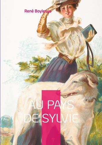 Couverture du livre « Au pays de Sylvie : Une ode envoûtante à l'amour et à la nature » de Rene Boylesve aux éditions Books On Demand