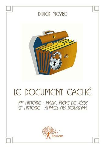 Couverture du livre « Le document caché » de Didier Meyre aux éditions Edilivre