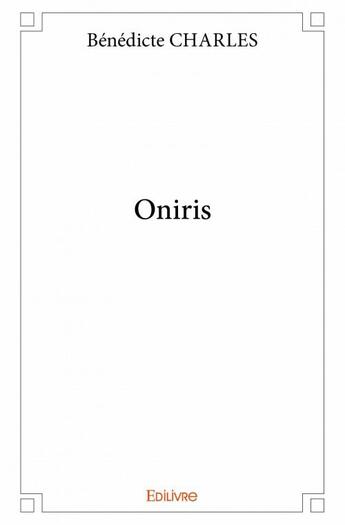 Couverture du livre « Oniris » de Benedicte Charles aux éditions Edilivre