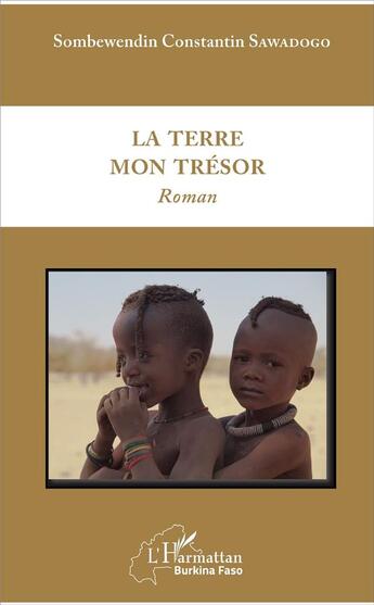 Couverture du livre « La terre mon trésor » de Sombewendin Constantin Sawadogo aux éditions L'harmattan