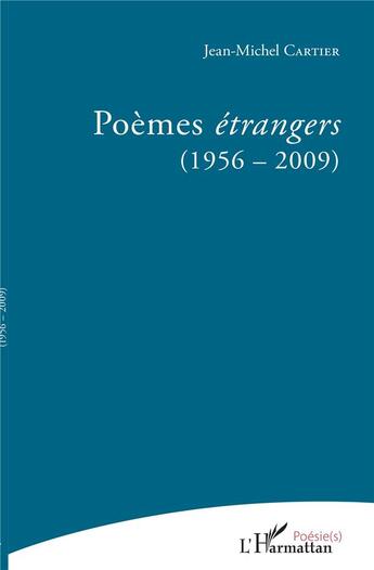 Couverture du livre « Poèmes étrangers (1956-2009) » de Jean-Michel Cartier aux éditions L'harmattan