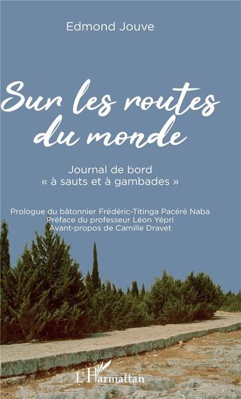 Couverture du livre « Sur les routes du monde ; journal de bord 