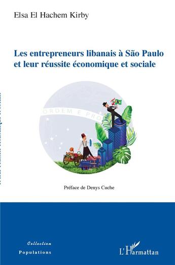 Couverture du livre « Les entrepreneurs libanais à Sao Paulo et leur réussite économique et sociale » de Elsa El Hachem Kirby aux éditions L'harmattan