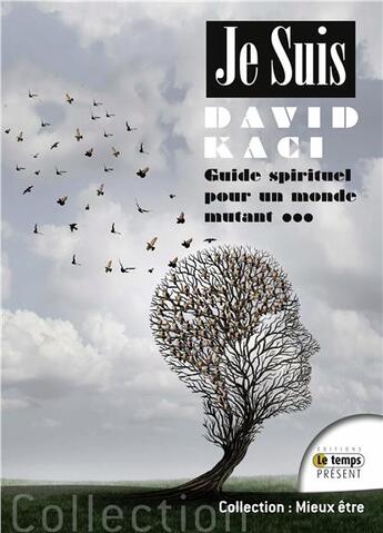 Couverture du livre « Je suis ; guide spirituel pour un monde mutant » de David Kaci aux éditions Temps Present