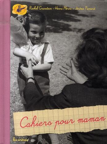 Couverture du livre « Cahiers pour maman » de  aux éditions Les Arenes