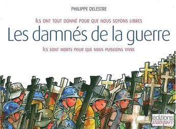 Couverture du livre « Les damnés de la guerre » de Philippe Delestre aux éditions Italiques