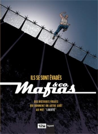 Couverture du livre « Mafias & co - Tome 01 : Ils se sont évadés » de Pierre Boisserie et Frederic Ploquin et Jean-Claude Bartoll et Eric Lambert et Sylvain Vallee et César Piette aux éditions Glenat