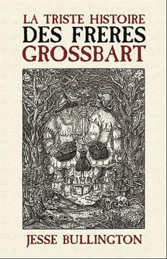 Couverture du livre « La triste histoire des frères Grossbart » de Jesse Bullington aux éditions Eclipse