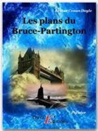 Couverture du livre « Les plans du Bruce-Partington » de Arthur Conan Doyle aux éditions Thriller Editions