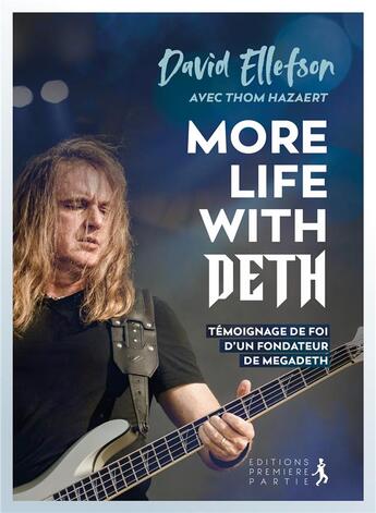 Couverture du livre « More life with deth » de David Ellefson aux éditions Premiere Partie