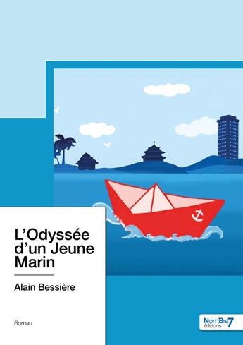 Couverture du livre « L'odyssée d'un jeune marin » de Alain Bessiere aux éditions Nombre 7