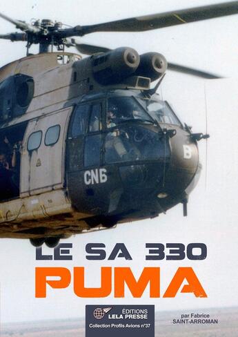 Couverture du livre « Le SA 330 PUMA » de Fabrice Saint Arromanche aux éditions Lela Presse