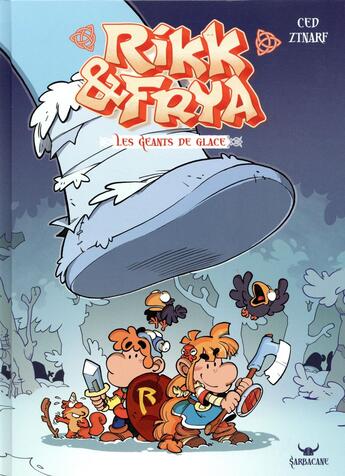 Couverture du livre « Rikk & Frya Tome 2 : les géants de glace » de Ced et Ztnarf aux éditions Sarbacane