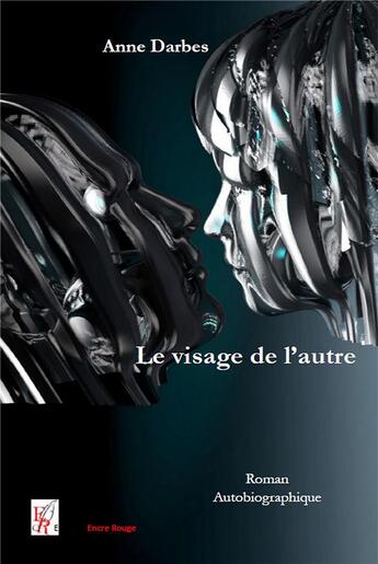 Couverture du livre « Le visage de l'autre » de Anne Darbes aux éditions Editions Encre Rouge