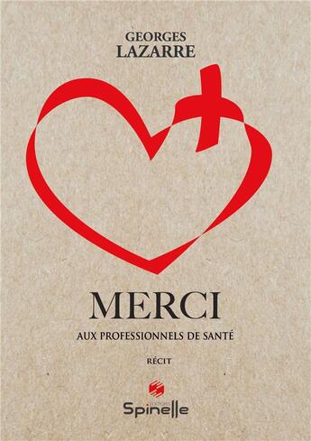 Couverture du livre « Merci ; aux professionnels de santé » de Georges Lazarre aux éditions Spinelle