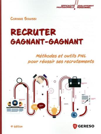 Couverture du livre « Recruter gagnant-gagnant ; méthodes et outils PNL pour réussir ses recrutements (4e édition) » de Corinne Souissi aux éditions Gereso