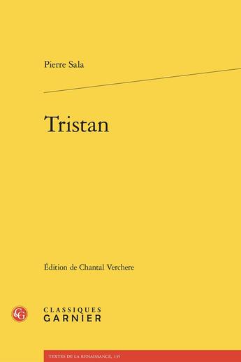 Couverture du livre « Tristan » de Pierre Sala aux éditions Classiques Garnier