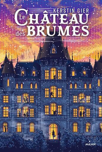 Couverture du livre « Le château des brumes » de Kerstin Gier et Nelly Lemaire et Tracie Ching aux éditions Milan