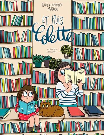 Couverture du livre « Et puis Colette » de Sophie Henrionnet et Mathou aux éditions Delcourt