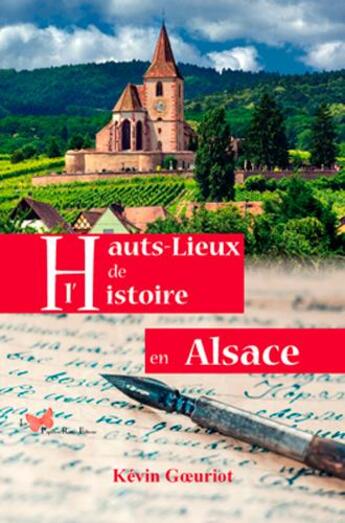 Couverture du livre « Hauts lieux de l'histoire en Alsace » de Kevin Gueuriot aux éditions Papillon Rouge