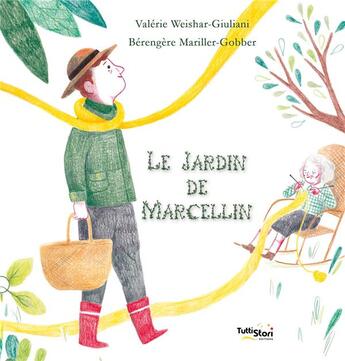 Couverture du livre « Le jardin de Marcellin » de Valerie Weishar-Giuliani et Berengere Mariller-Gobber aux éditions Tuttistori