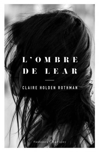 Couverture du livre « L'ombre de Lear » de Claire Holden Rothman aux éditions Faubourg Marigny