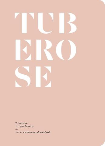 Couverture du livre « Tuberose in perfumery » de Le Collectif Nez aux éditions Nez Editions