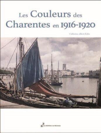 Couverture du livre « Les couleurs des Charentes en 1916-1920 » de Denis Montebello aux éditions Editions Du Ruisseau