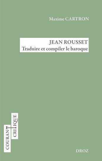 Couverture du livre « Jean rousset - traduire et compiler le baroque » de Cartron/Hunkeler aux éditions Droz