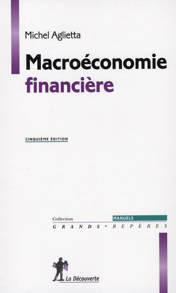 Couverture du livre « Macroéconomie financière » de Aglietta/Michel aux éditions La Decouverte