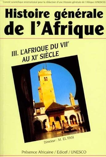 Couverture du livre « Histoire générale de l'Afrique t.3 ; l'Afrique du VIIe au XIe siècle » de Mohammed El Fasi aux éditions Presence Africaine